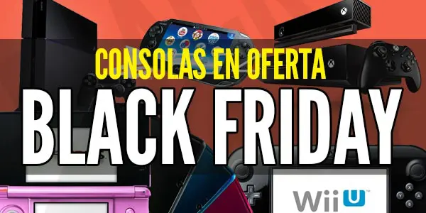 ofertas en consolas viernes negro black friday