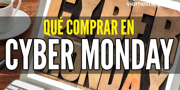 Qué Comprar En Cyber Monday